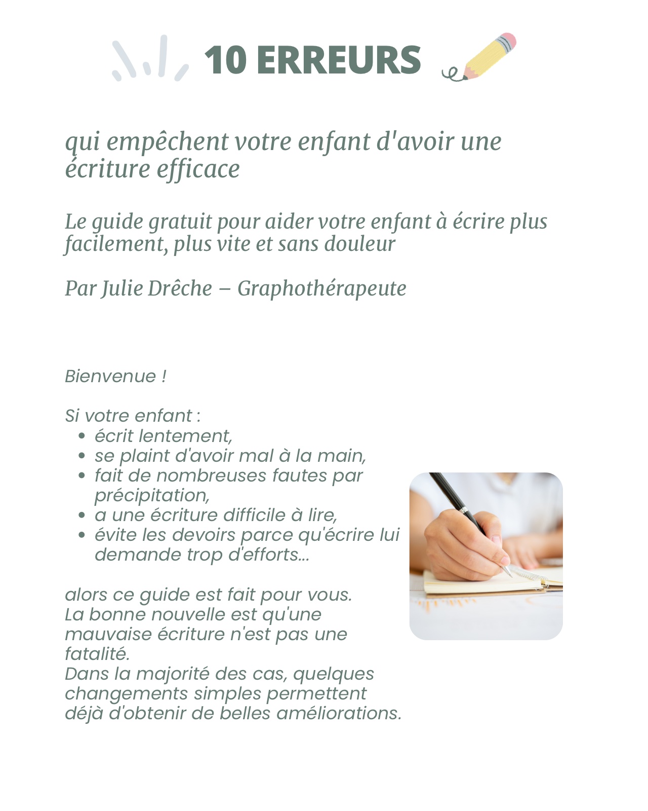 Couverture du guide : 10 erreurs qui empêchent votre enfant d'avoir une écriture efficace — par Julie Drêche, graphothérapeute